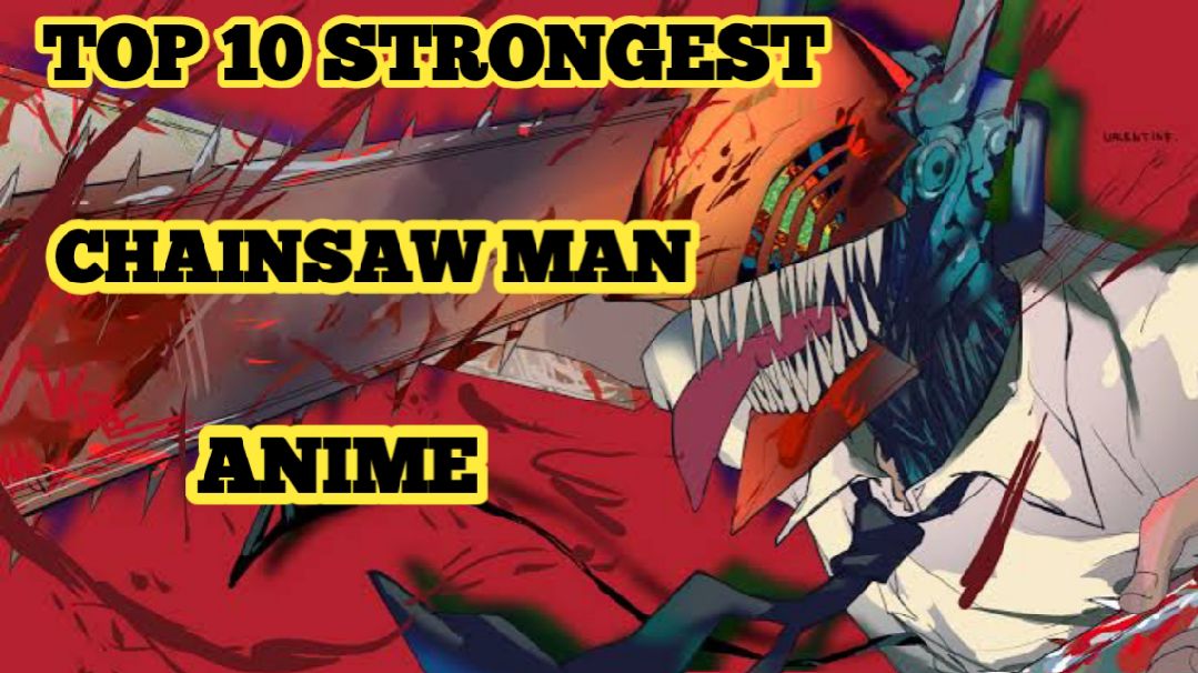 Top 10 Strongest Chainsaw man Characters 