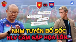 Sát Giờ Đấu ĐTVN, NHM Campuchia Tuyên Bố Cực Sốc Chấn Động Cả Châu Á, HLV Honda Gặp Họa Lớn