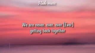 title/ We are never getting back together by Taylor swift