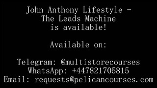 John Anthony Lifestyle - The Leads Machine (Now Available)