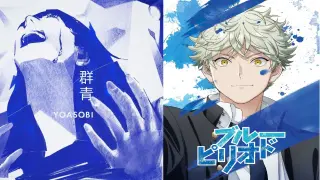 Blue Period but Gunjou from YOASOBI is the Opening Song