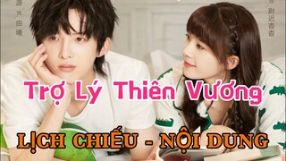 Trợ Lý Thiên Vương [LỊCH CHIẾU - NỘI DUNG]