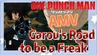 [One-Punch Man]  AMV | Garou's Road to be a Freak