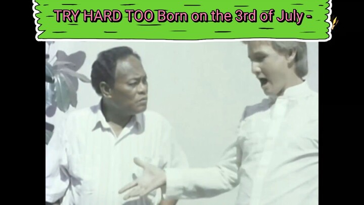 TRY HARD TOO Born on the 3rd of July -
