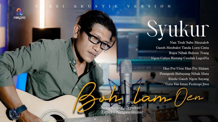 Syukur - Boh Lam Oen (Official Music Video) Akustik Version