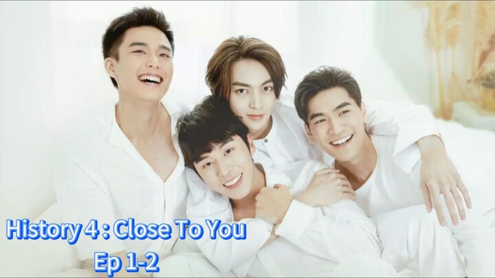 History 4 : Close To You ep 1-2 (sub indo)