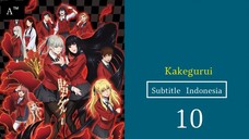 KAKEGURUI |Eps.10 (SUB INDO)480p🎲