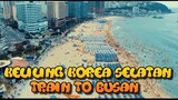Keliling Asia Train To Busan Korea Selatan