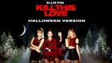 BLACKPINK - 'Kill This Love' (Halloween Ver.)