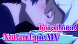 Toradora!| This is not an Epic MV...