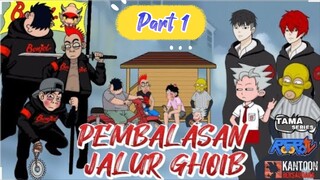 PEMBALASAN JALUR GHOIB - Part 1 - ft. @KANTOON @Tama series @Rogoro tv