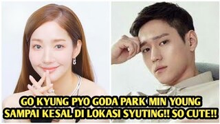 PARK MIN YOUNG KESAL DIGODA GO KYUNG PYO DI LOKASI SYUTING, INTERAKSI MANIS BIKIN FANS BAPER!!