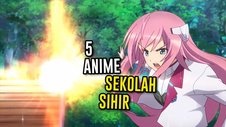 5 ANIME TENTANG SEKOLAH SIHIR YANG HARUS KALIAN TONTON | REKOMENDASI ANIME KEREN