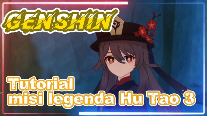 [Genshin, Tutorial] Tutorial misi legenda Hu Tao 3