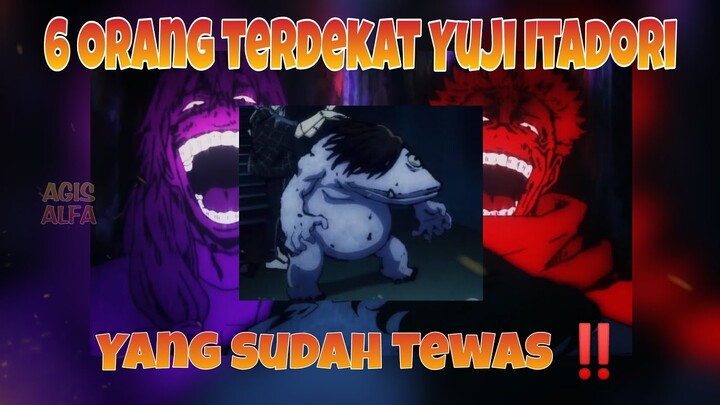 6 ORANG TERDEKAT YUJI ITADORI YANG SUDAH M4TI ‼️ - Jujutsu Kaisen