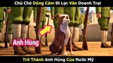 Chú Chó Hoang Trở Thành Anh Hùng Nước Mỹ | Review Phim Hoạt Hình | Tóm Tắt Hoạt Hình Hay
