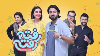 Rafta Rafta Episode 6 - Saheefa Jabbar - Zaviyar Ejaz - Hina Dilpazeer - Faizan