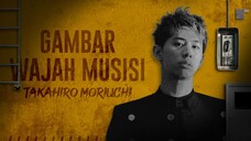 GAJAH.06: Gambar Wajah "TAKAHIRO MORIUCHI"