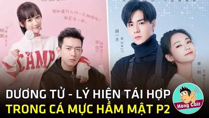 Hot Dương Tử - Lý Hiện tái xuất trong Cá mực hầm mật P2|Hóng Cbiz