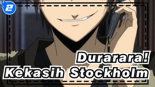 Durarara! | [Heiwajima Shizuo & Orihara Izaya] Kekasih Stockholm_2