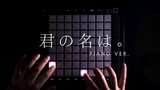 Kimi No Na Wa SPARKLE - RADWIMPS // Launchpad Piano Ver.