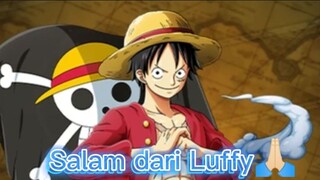 Salam Dari Luffy 🙏🏻🙏🏻