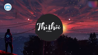 Em Lãng Quên Tình Tôi Thì Thôi Remix #nhactre