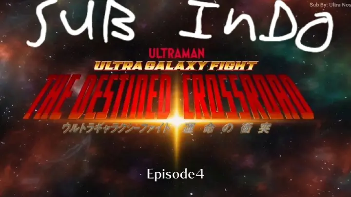 ULTRA GALAXY FIGHT THE DESTINED CROSSROAD EPISODE 4 SUB INDO FULL HD 1080p