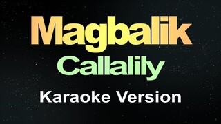 Magbalik - Callalily (Karaoke)