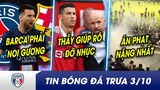 BẢN TIN TRƯA 3/10: Messi DẠY cho Barca, PSG như nào là Đắc nhân tâm?10Hag bôi kem chống nhục cho CR7