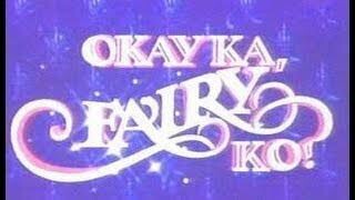 Okay Ka, Fairy Ko!