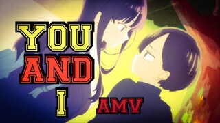 The Dangers in My Heart [ You and I ] AMV