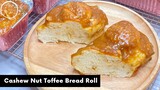 ขนมปังหน้าท๊อฟฟี่ Cashew Nut Toffee Bread Roll | AnnMade