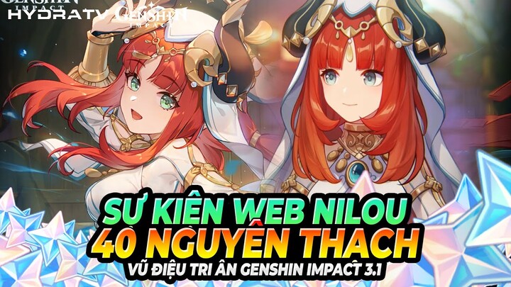 Đang Mở Sự Kiện 40 Nguyên Thạch Của Nilou! Vũ Điệu Tri Ân! SpeedRun Sự Kiện Web Nilou Genshin 3.1