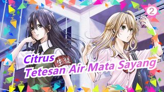 [Citrus] ED Tetesan Air Mata Sayang (Versi Lengkap / Dengan Teks)_2