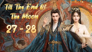 TiII The 🔚 Of The M🌚🌝N Episode 27 - 28