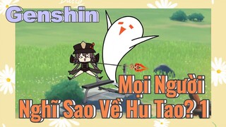 Mọi Người Nghĩ Sao Về Hu Tao? 1