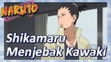 Shikamaru Menjebak Kawaki