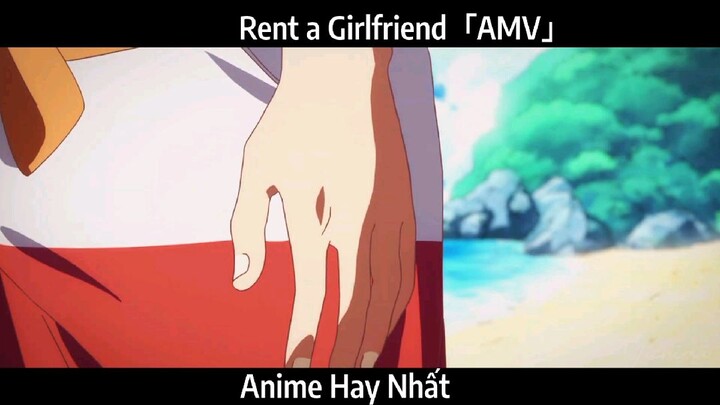 Rent a Girlfriend「AMV」Hay Nhất