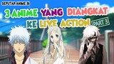 3 Rekomendasi Anime yang diangkat ke LIVE ACTION | PART 3
