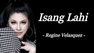 Isang Lahi By: Regine Velasquez