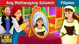 Ang Mahiwagang Salamin l Kwentong Pambata l Filipino Fairy Tales