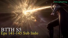 BTTH S5 Eps 141-145 Sub Indo
