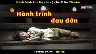 Hành trình Tìm Mẹ của cậu bé đi lạc 25 năm - review phim Tìm Mẹ