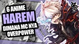 6 Rekomendasi Anime Harem Dimana MC OVERPOWER
