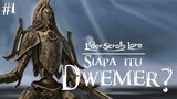SIAPA ITU DWEMER? - Elder Scrolls Lore Bahasa Indonesia