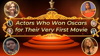 Actors Who Won Oscars for Their First Movie Roles