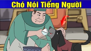 CHÓ NÓI TIẾNG NGƯỜI | Phim Hoạt Hình | Truyện Cổ Tích | Khoảnh Khắc Kỳ Diệu 2019 | Phim Hay 2019