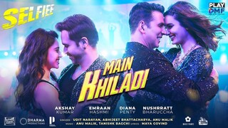 MAIN KHILADI ( Selfiee ) - Akshay Kumar _ Emraan Hashmi _ Anu Malik _ Tanishk _