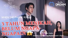 TIGA TAHUN NIKAH GAK NGAPA-NGAPAIN???MASA SIH??? When the Phone Ring